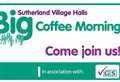 Sutherland Village Halls Big Coffee Morning snowballing as 11 halls now taking part and others signalling interest