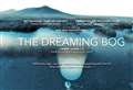 Sutherland filmmaker Robert Aitken's new environmental film 'The Dreaming Bog' to be screened at Lairg