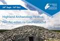 Archaeology festival celebrating Highland heritage set to start on Saturday