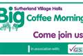 Voluntary Groups Sutherland invites village halls across county to hold a Big Coffee Morning to provide 'much needed fun and social contact' as well as raise awareness of activities
