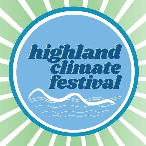 The Highland Climate Festival is taking place from Saturday 25 June to Sunday July 3