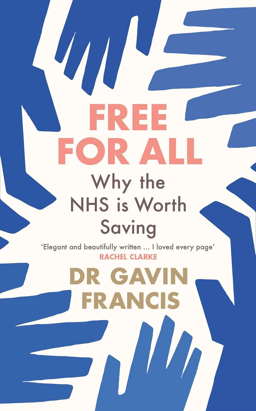 Free for All: Why the NHS is Worth Saving.